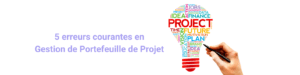 5 erreurs courantes en project portfolio management et comment les éviter.
